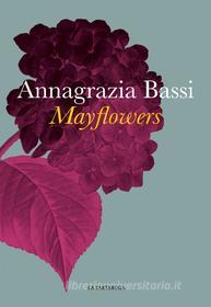 Ebook Mayflowers di Annagrazia Bassi edito da La Tartaruga