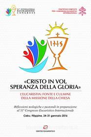 Ebook «Cristo in voi, speranza della gloria» di International Eucharistic Congress Office edito da Centro Eucaristico