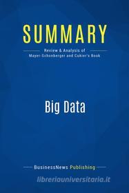 Ebook Summary: Big Data di BusinessNews Publishing edito da Business Book Summaries