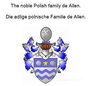 Ebook The noble Polish family de Allen. Die adlige polnische Familie de Allen. di Werner Zurek edito da Books on Demand