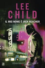 Ebook Il mio nome è Jack Reacher di Lee Child edito da Longanesi