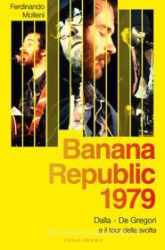 Ebook Banana Republic 1979 di Molteni Ferdinando edito da Vololibero