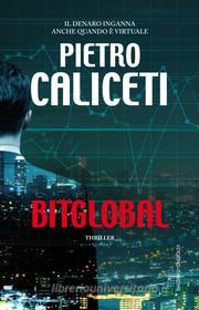 Ebook BitGlobal di Pietro Caliceti edito da Baldini+Castoldi