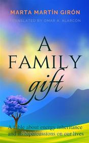 Ebook A Family Gift di Marta Martín Girón edito da Babelcube Inc.