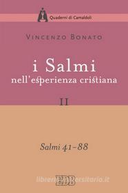 Ebook I Salmi esperienza cristiana II 41-88 di Vincenzo Bonato edito da EDB - Edizioni Dehoniane Bologna