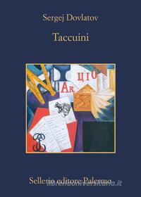 Ebook Taccuini di Sergej Dovlatov edito da Sellerio Editore