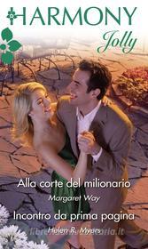 Ebook Alla corte del milionario di Margaret Way edito da HarperCollins Italia
