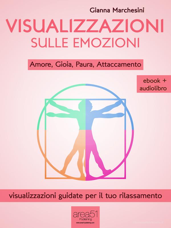 Ebook Visualizzazioni sulle emozioni di Gianna Marchesini edito da Area51 Publishing