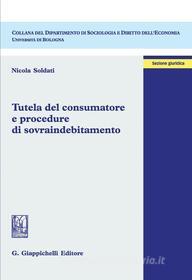 Ebook Tutela del consumatore e procedure di sovraindebitamento di Nicola Soldati edito da Giappichelli Editore