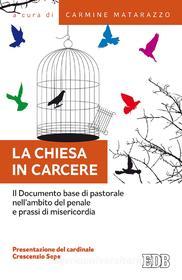 Ebook La Chiesa in carcere di Carmine Matarazzo edito da EDB - Edizioni Dehoniane Bologna