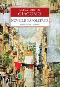 Ebook Novelle napoletane di Salvatore Di Giacomo edito da Rusconi Libri