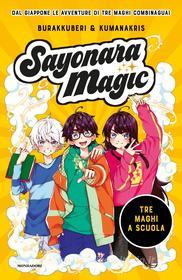 Ebook Sayonara Magic. Tre maghi a scuola di Burakkuberi edito da Mondadori