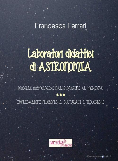 Ebook Laboratori didattici di astronomia di Ferrari edito da Aracne Editrice