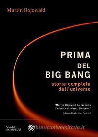 Ebook Prima del Big Bang di Martin Bojowald edito da Bompiani