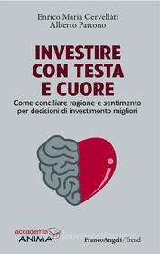 Ebook Investire con testa e cuore di Enrico Maria Cervellati, Alberto Pattono edito da Franco Angeli Edizioni