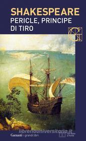 Ebook Pericle, principe di Tiro. Con testo a fronte di William Shakespeare edito da Garzanti classici