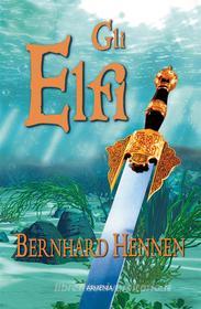 Ebook Gli Elfi di Bernhard Hennen edito da Armenia