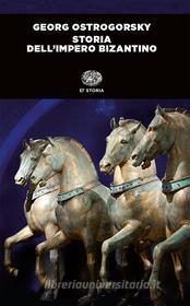 Ebook Storia dell'impero bizantino di Ostrogorsky Georg edito da Einaudi