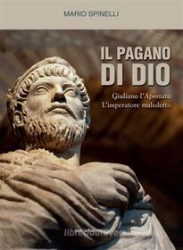 Ebook Il pagano di Dio di Mario Spinelli edito da Marcianum Press