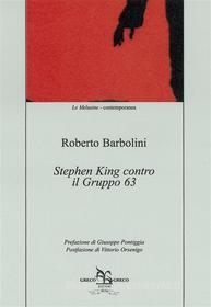 Ebook Stephen King contro il Gruppo 63 di Roberto Barbolini edito da Greco & Greco Editori