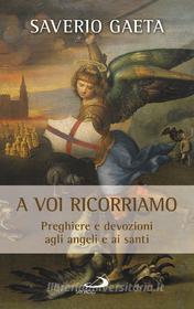 Ebook A voi ricorriamo di Gaeta Saverio edito da San Paolo Edizioni