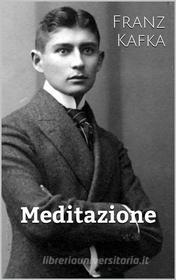 Ebook Meditazione di Franz Kafka edito da Babelcube Inc.