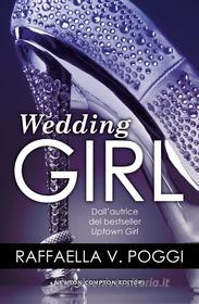 Ebook Wedding Girl di V. Raffaella Poggi edito da Newton Compton Editori