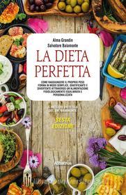 Ebook La Dieta Perfetta VI Edizione di Alma Grandin, Salvatore Baiamonte edito da Gruppo Albatros Il Filo