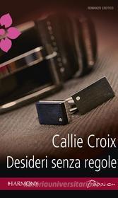 Ebook Desideri senza regole di Callie Croix edito da HarperCollins Italia