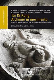 Ebook Tai Ki Kung Alchimie in movimento di Mauro Macario edito da Liberodiscrivere Edizioni