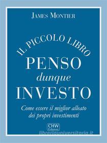 Ebook Penso Dunque Investo di James Montier edito da CHW Edizioni