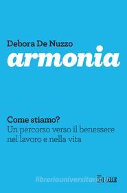 Ebook Armonia di Debora De Nuzzo edito da IlSole24Ore Publishing and Digital