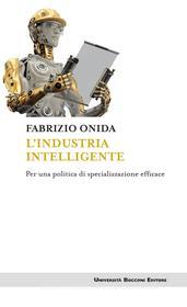Ebook L'industria intelligente di Fabrizio Onida edito da Egea