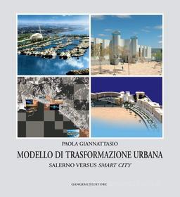 Ebook Modello di trasformazione urbana di Paola Giannattasio edito da Gangemi Editore
