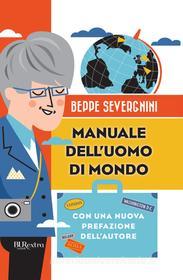 Ebook Manuale dell'uomo di mondo di Severgnini Beppe edito da BUR