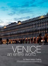Ebook Venice, an entire world di Mario Anton Orefice edito da Marcianum Press