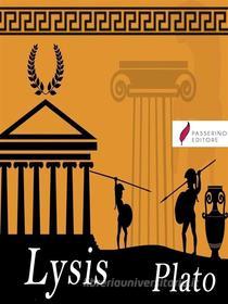 Ebook Lysis di Plato edito da Passerino