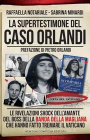 Ebook La supertestimone del caso Orlandi di Sabrina Minardi, Raffaella Notariale edito da Newton Compton Editori
