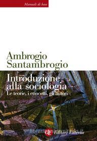 Ebook Introduzione alla sociologia di Ambrogio Santambrogio edito da Editori Laterza