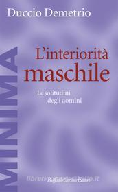 Ebook L interiorità maschile di Demetrio Duccio edito da Raffaello Cortina Editore