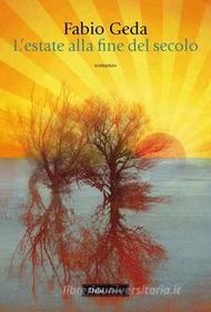 Ebook L' estate alla fine del secolo di Fabio Geda edito da Dalai Editore