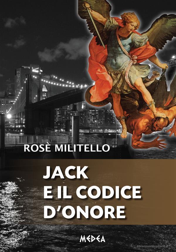 Ebook Jack e il codice d'onore di Rosè Militello edito da Medea Edizioni