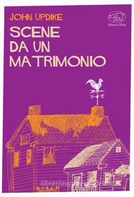 Ebook Scene da un matrimonio di Updike John edito da Edizioni Clichy