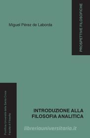 Ebook Introduzione alla Filosofia Analitica di Miguel Pérez de Laborda edito da EDUSC
