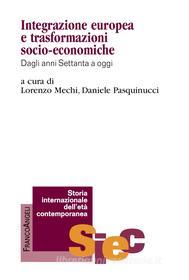 Ebook Integrazione europea e trasformazioni socio-economiche di AA. VV. edito da Franco Angeli Edizioni