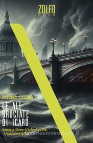 Ebook Le ali bruciate di Icaro. Memorie intime di Roberto Calvi, il banchiere di Dio di Cassani Massimo edito da Zolfo Editore
