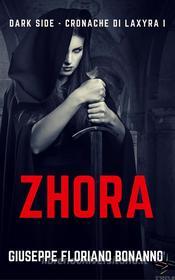 Ebook Dark side (Cronache di Laxyra) - Zhora di Giuseppe Floriano Bonanno edito da Publisher s20446