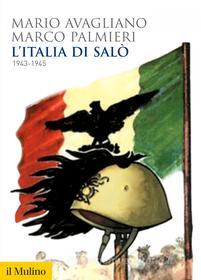 Ebook L'Italia di Salò di Mario Avagliano, Marco Palmieri edito da Società editrice il Mulino, Spa