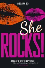 Ebook She Rocks! di Izzo Alessandra edito da Vololibero