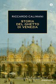 Ebook Storia del ghetto di Venezia di Calimani Riccardo edito da Mondadori